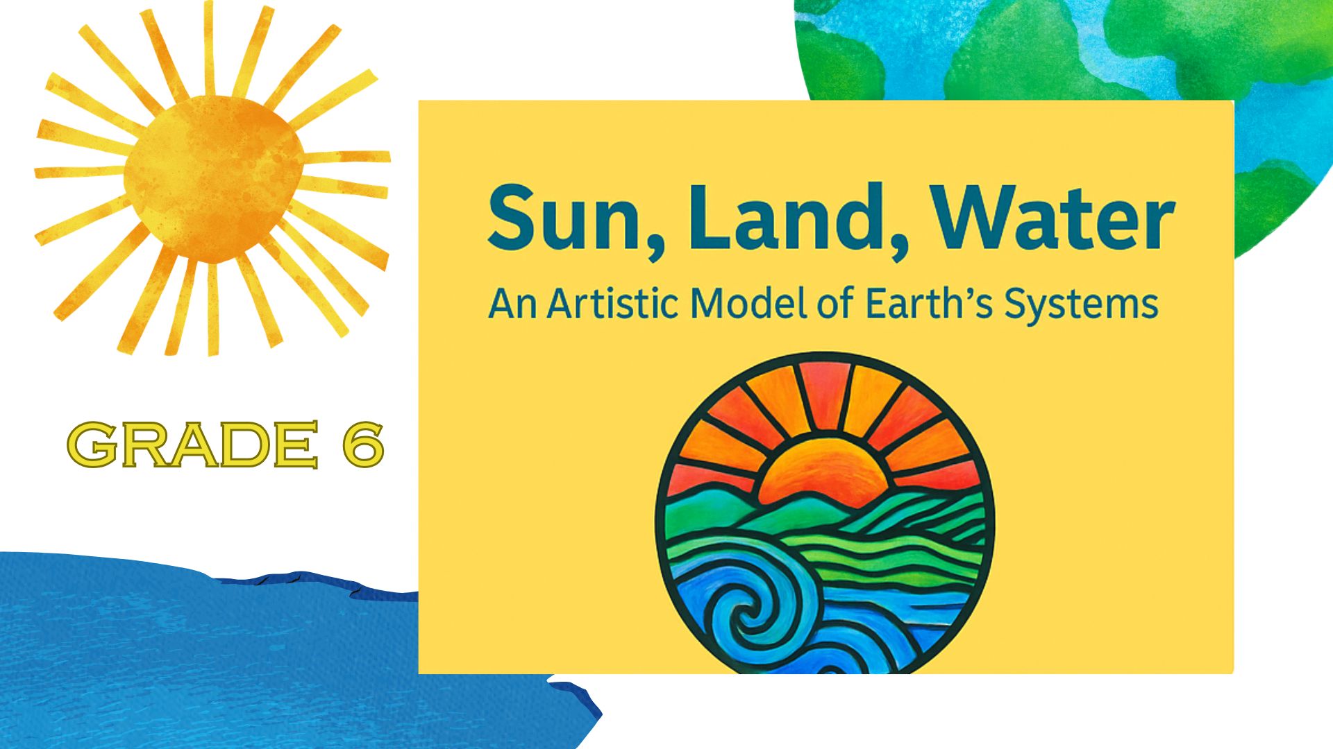 Sun, Land, Water Earth’s Systems 6th